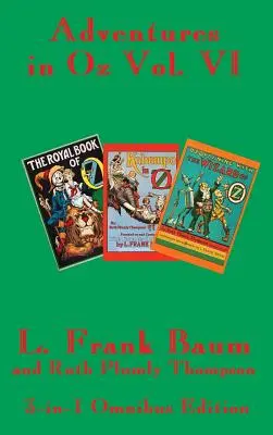 Aventuras en Oz Vol. VI: El Libro Real de Oz, Kabumpo en Oz. y Ozoplaning con el Mago de Oz - Adventures in Oz Vol. VI: The Royal Book of Oz, Kabumpo in Oz. and Ozoplaning with the Wizard of Oz