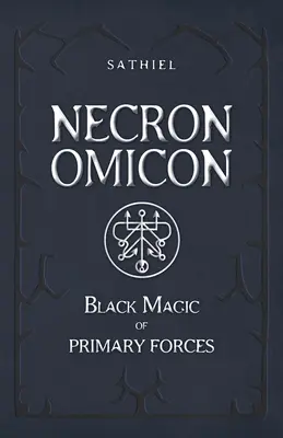 Necronomicon: Magia Negra de las Fuerzas Primarias - Necronomicon: Black Magic of Primary Forces