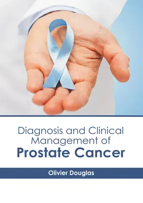 Diagnóstico y tratamiento clínico del cáncer de próstata - Diagnosis and Clinical Management of Prostate Cancer