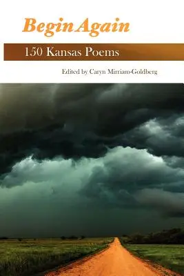 Begin Again: 150 poemas de Kansas - Begin Again: 150 Kansas Poems