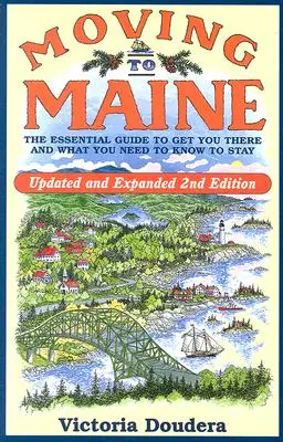 Mudarse a Maine: La guía esencial para llegar y lo que hay que saber para quedarse - Moving to Maine: The Essential Guide to Get You There and What You Need to Know to Stay