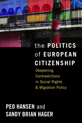 La política de la ciudadanía europea: Profundización de las contradicciones en los derechos sociales y la política de migración - The Politics of European Citizenship: Deepening Contradictions in Social Rights and Migration Policy