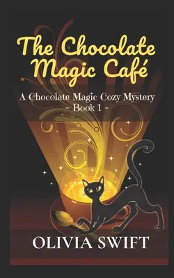 El café mágico de chocolate: Un misterio de chocolate mágico - The Chocolate Magic Caf: A Chocolate Magic Cozy Mystery