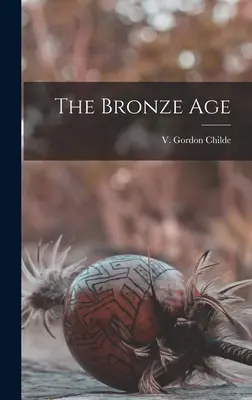 La Edad de Bronce - The Bronze Age