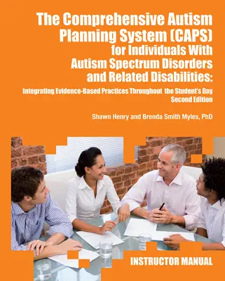 El Sistema de Planificación Integral del Autismo (Caps) para Personas con Síndrome de Asperger, Autismo y Discapacidades Afines: Integración de las mejores prácticas T - The Comprehensive Autism Planning System (Caps) for Individuals with Asperger Syndrome, Autism, and Related Disabilities: Integrating Best Practices T