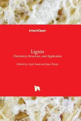 Lignina - Química, Estructura y Aplicación - Lignin - Chemistry, Structure, and Application