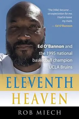 El undécimo cielo: Ed O'Bannon y los UCLA Bruins, campeones nacionales de baloncesto en 1995 - Eleventh Heaven: Ed O'Bannon and the 1995 National Basketball Champion UCLA Bruins