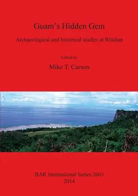 La joya oculta de Guam: Estudios arqueológicos e históricos en Ritidian - Guam's Hidden Gem: Archaeological and historical studies at Ritidian