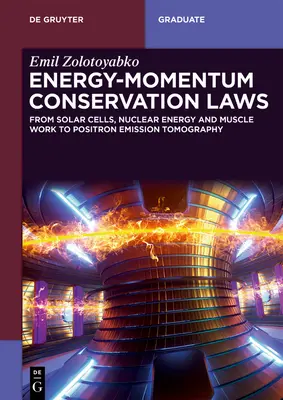 Leyes de conservación de la energía y el momento: De las células solares, la energía nuclear y el trabajo muscular a la tomografía por emisión de positrones - Energy-Momentum Conservation Laws: From Solar Cells, Nuclear Energy, and Muscle Work to Positron Emission Tomography