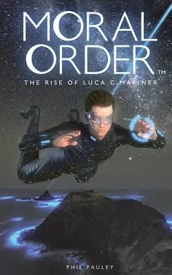 Orden moral: El ascenso de Luca C. Mariner - Moral Order: The Rise of Luca C. Mariner