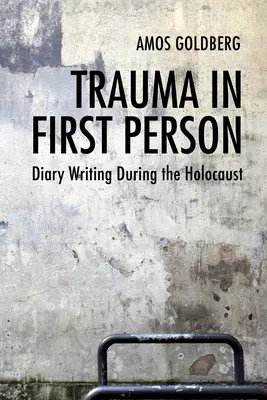 Trauma en primera persona: La escritura de diarios durante el Holocausto - Trauma in First Person: Diary Writing During the Holocaust