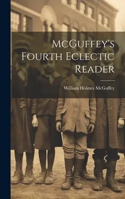 El Cuarto Lector Ecléctico de McGuffey - McGuffey's Fourth Eclectic Reader