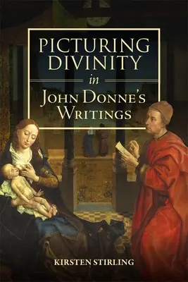 La divinidad en los escritos de John Donne - Picturing Divinity in John Donne's Writings