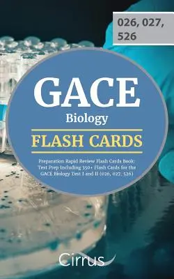 GACE Biología Preparación Rápida Libro de Tarjetas Flash: Test Prep Including 350+ Flash Cards for the GACE Biology Test I and II. - GACE Biology Preparation Rapid Review Flash Cards Book: Test Prep Including 350+ Flash Cards for the GACE Biology Test I and II
