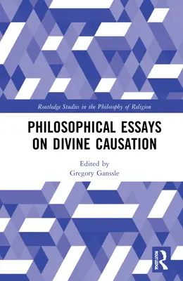 Ensayos filosóficos sobre la causalidad divina - Philosophical Essays on Divine Causation