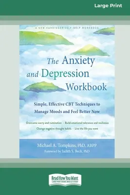 El libro de trabajo de la ansiedad y la depresión: Técnicas sencillas y eficaces de TCC para controlar los estados de ánimo y sentirse mejor ahora [Edición en letra grande de 16 pt] - The Anxiety and Depression Workbook: Simple, Effective CBT Techniques to Manage Moods and Feel Better Now [16pt Large Print Edition]