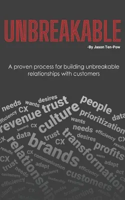 Inquebrantable: Un proceso probado para construir relaciones irrompibles con los clientes - Unbreakable: A proven process for building unbreakable relationships with customers