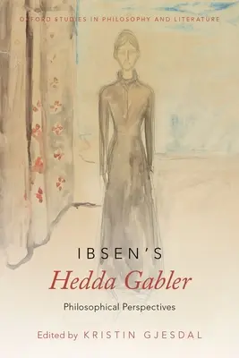 Hedda Gabler, de Ibsen: Perspectivas filosóficas - Ibsen's Hedda Gabler: Philosophical Perspectives