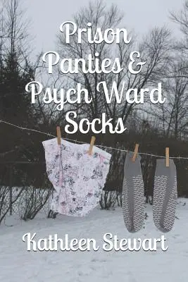 Bragas de prisión y calcetines de psiquiatría - Prison Panties & Psych Ward Socks