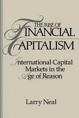 El auge del capitalismo financiero: los mercados internacionales de capitales en la Edad de la Razón - The Rise of Financial Capitalism: International Capital Markets in the Age of Reason