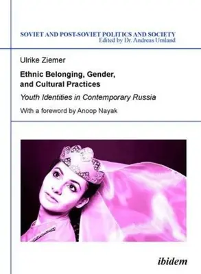 Pertenencia étnica, género y prácticas culturales: Identidades juveniles en la Rusia contemporánea - Ethnic Belonging, Gender, and Cultural Practices: Youth Identities in Contemporary Russia