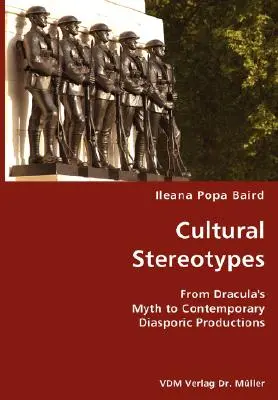 Estereotipos culturales: del mito de Drácula a las producciones diaspóricas contemporáneas - Cultural Stereotypes- From Dracula's Myth to Contemporary Diasporic Productions
