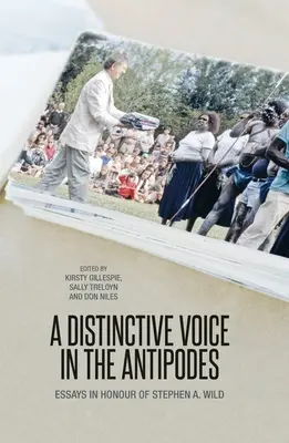 Una voz distintiva en las antípodas: Ensayos en honor de Stephen A. Wild - A Distinctive Voice in the Antipodes: Essays in Honour of Stephen A. Wild