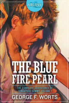 La perla de fuego azul - Las aventuras completas de Sammy de Singapur, volumen 1 - The Blue Fire Pearl - The Complete Adventures of Singapore Sammy, Volume 1