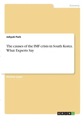 Las causas de la crisis del FMI en Corea del Sur. Lo que dicen los expertos - The causes of the IMF crisis in South Korea. What Experts Say