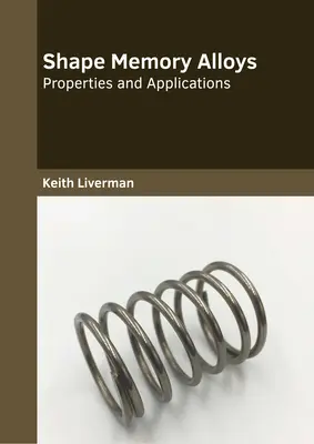 Aleaciones con memoria de forma: Propiedades y aplicaciones - Shape Memory Alloys: Properties and Applications