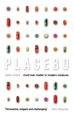 Placebo: La mente sobre la materia en la medicina moderna - Placebo: Mind Over Matter in Modern Medicine