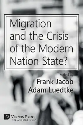 ¿Migración y crisis del Estado nación moderno? - Migration and the Crisis of the Modern Nation State?