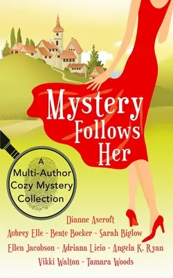 Mystery Follows Her: Una colección de novelas de misterio de varios autores - Mystery Follows Her: A cozy mystery multi-author collection