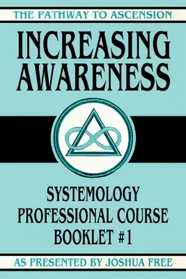 Aumentar la conciencia: Systemology Professional Course Booklet #1 - Increasing Awareness: Systemology Professional Course Booklet #1