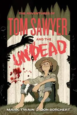 Las aventuras de Tom Sawyer y los muertos vivientes - The Adventures of Tom Sawyer and the Undead