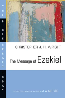 El mensaje de Ezequiel: Un corazón nuevo y un espíritu nuevo - The Message of Ezekiel: A New Heart and a New Spirit