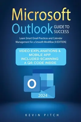 Guía para el éxito de Microsoft Outlook: Aprenda prácticas inteligentes de correo electrónico y gestión de calendarios para un flujo de trabajo fluido [II EDICIÓN] - Microsoft Outlook Guide to Success: Learn Smart Email Practices and Calendar Management for a Smooth Workflow [II EDITION]