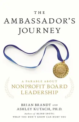 El viaje del embajador: Una parábola sobre el liderazgo en las juntas directivas de organizaciones sin ánimo de lucro - The Ambassador's Journey: A Parable about Nonprofit Board Leadership