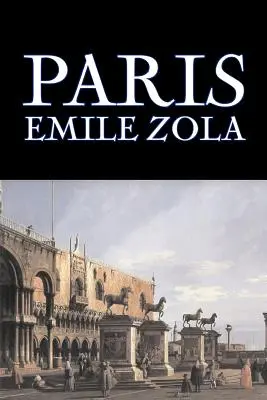 París de Emile Zola, Ficción, Literarios, Clásicos - Paris by Emile Zola, Fiction, Literary, Classics
