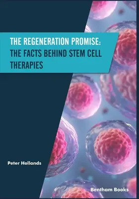 La promesa de la regeneración: la realidad de las terapias con células madre - The Regeneration Promise: The Facts behind Stem Cell Therapies