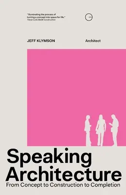 Arquitectura parlante: Del concepto a la construcción y a la finalización - Speaking Architecture: From Concept to Construction to Completion