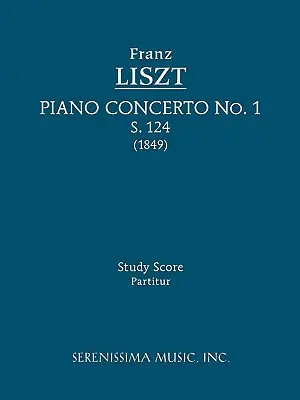 Concierto para piano nº 1, S.124: Partitura de estudio - Piano Concerto No.1, S.124: Study score