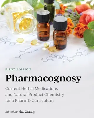 Farmacognosia: Medicamentos actuales a base de plantas y química de productos naturales para un plan de estudios de PharmD - Pharmacognosy: Current Herbal Medications and Natural Product Chemistry for a PharmD Curriculum