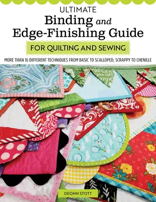 Guía definitiva de encuadernación y acabado de bordes para acolchar y coser: Más de 16 técnicas diferentes, desde las más básicas hasta las festoneadas, desde las más sencillas hasta las de chenilla. - Ultimate Binding and Edge-Finishing Guide for Quilting and Sewing: More Than 16 Different Techniques from Basic to Scalloped, Scrappy to Chenille