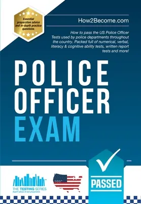 Examen de oficial de policía: Cómo aprobar los exámenes de oficial de policía de EE.UU. - Police Officer Exam: How to Pass the US Police Officer Tests