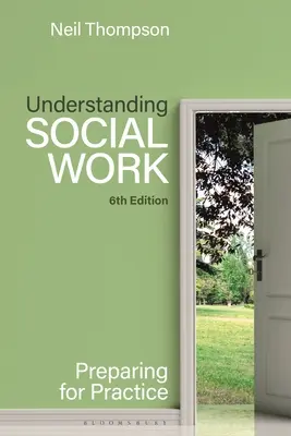 Comprender el trabajo social: Preparación para la práctica - Understanding Social Work: Preparing for Practice