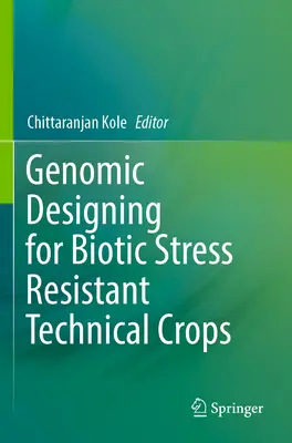 Diseño genómico de cultivos técnicos resistentes al estrés biótico - Genomic Designing for Biotic Stress Resistant Technical Crops