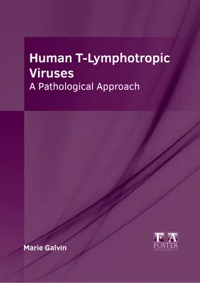 Virus linfotrópicos T humanos: A Pathological Approach - Human T-Lymphotropic Viruses: A Pathological Approach