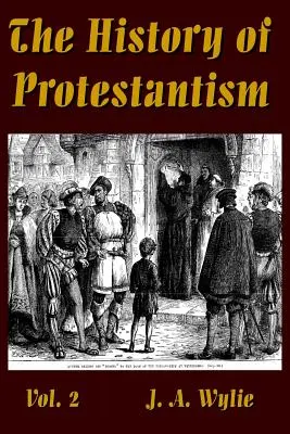 Historia del Protestantismo Vol. 2 - The History of Protestantism Vol. 2
