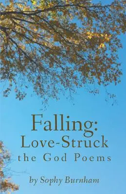 Falling Love-Struck: los poemas de Dios - Falling: Love-Struck: the God Poems